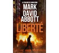 Liberté: La Trilogie de Hong Kong: #3
