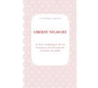 Liberté Négociée: Le Prix Symbolique De La Constance En Période De Contrôle Invisible (Société en Ruine)