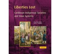 [Liberties Lost: The Indigenous Caribbean and Slave Systems] [by: Hilary McD. Beckles]
