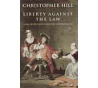 Liberty Against the Law: Some Seventeenth-Century Controversies