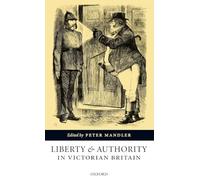 Liberty and Authority in Victorian Britain