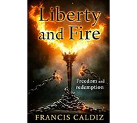 Liberty and Fire: 1