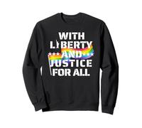 Liberty and Justice for All Rainbow LGBTQ+ Pride Equality Sweatshirt