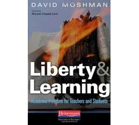 Liberty and Learning: Academic Freedom for Teachers and Students