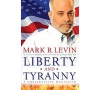 Liberty and Tyranny: A Conservative Manifesto