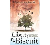 Liberty Biscuit: Does a Family Mystery Stand in the Way of Saving Kip's Best Friend?