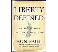 Liberty Defined: The 50 Essential Issues That Affect Our Freedom