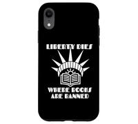 Liberty Dies Where Books Are Banned Book Enthusiasts Lovers Case for iPhone XR