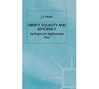 Liberty, Equality and Efficiency: Apologia pro Agathotopia Mea