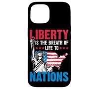 Liberty Is The Breath Of Life To Nations Case for iPhone 15