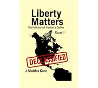 Liberty Matters: The Indicators of Freedom’s Decline: 2 (The SIGMA Directive Series)