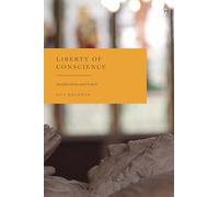 Liberty of Conscience: Justification and Limits