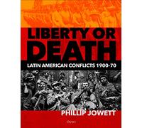 Liberty or Death: Latin American Conflicts, 1900-70