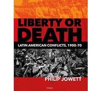 Liberty or Death: Latin American Conflicts, 1900-70