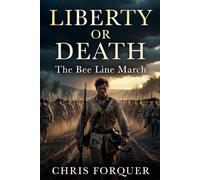 Liberty or Death: The Bee Line March