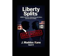 Liberty Splits: USMCA 2026 Drift, National Security Failure, and the Cost of Delay: 6 (The SIGMA Directive Series)