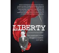 Liberty: The untold story of the struggle to establish civil rights