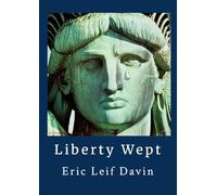 Liberty Wept: Poems In A Time of Crisis