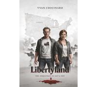 Libertyland: The Democracy Is Not A Toy