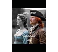 Liberty's Promise: Charlotte and Jacob's Story: The Liberty Romances: Volume Two