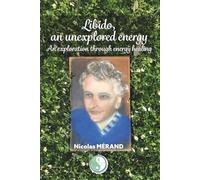 Libido, an unexplored energy: An exploration through energy healing