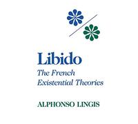 Libido: The French Existential Theories (Studies in Phenomenology and Existential Philosophy (Hardcover))