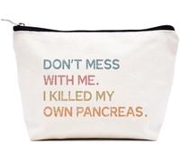LIBIHUA Women Gift-Travel Case - Don't Mess With Me I Killed My Own Pancreas - Beige, 9.8 W x 7 H x 2.7 Bottom - Cosmetic Bag - Travel Accessory
