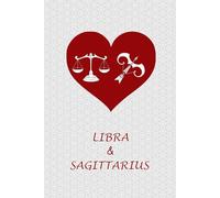 Libra and Sagittarius Love: Zodiac Journal Notebook for Libra and Sagittarius Couples. Cute Gift for Horoscope Lovers.