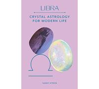 Libra: Crystal Astrology for Modern Life