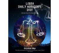 Libra Daily Horoscope 2027: Decode Your Life Using Astrology (Daily Horoscopes 2027)