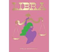Libra: Harness the Power of the Zodiac (astrology, star sign, Seeing Stars)