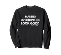 Libra: making overthinking look good since forever Sweatshirt