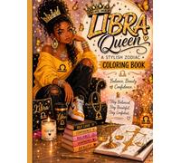 Libra Queen: A Stylish Zodiac Coloring Book for Balance, Beauty & Confidence