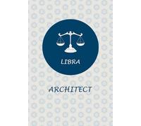 Libra Zodiac Architect: Libra Horoscope Journal Notebook for Architects. Cute gift for Architects.