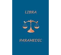 Libra Zodiac Paramedic: Libra Horoscope Journal Notebook. Cute Gift for Paramedics.