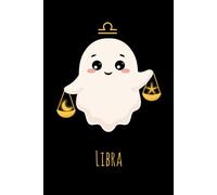 Libra Zodiac Sign Notebook, Cute Ghost Journal: 6x9 Lined Notebook, 150 Pages, Kawaii Boo Art, Astrology Gift with Constellation Design for School, ... Libra Gift (Spooky Cute Zodiac Signs)