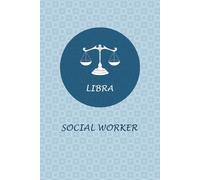Libra Zodiac Social Worker: Libra Horoscope Journal Notebook. Nice gift for Social Workers.