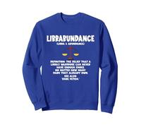 Librabundance - the belief that a Libras wardrobe can never Sweatshirt, Adult Unisex, Royal Blue, Large