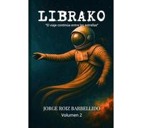LibraKo Volumen 2: 52 historias para entender la ciencia desde sus raíces: El viaje continúa entre las estrellas