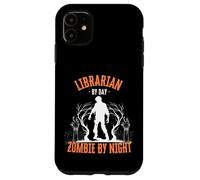 Librarian by Day Zombie by Night Funny Halloween Creepy Case for iPhone 11