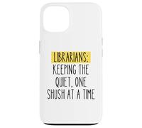 Librarian Funny Humor Book Lover Quiet Quote Library Reader Case for iPhone 13
