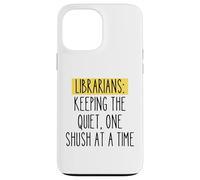 Librarian Funny Humor Book Lover Quiet Quote Library Reader Case for iPhone 13 Pro Max