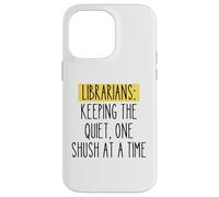 Librarian Funny Humor Book Lover Quiet Quote Library Reader Case for iPhone 14 Pro Max