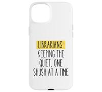 Librarian Funny Humor Book Lover Quiet Quote Library Reader Case for iPhone 15 Plus