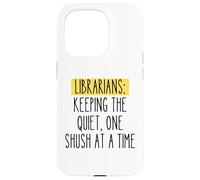 Librarian Funny Humor Book Lover Quiet Quote Library Reader Case for iPhone 15 Pro