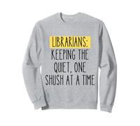Librarian Funny Humor Book Lover Quiet Quote Library Reader Sweatshirt