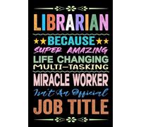 Librarian Gift: Blank Lined Notebook: Librarian Appreciation Present Funny Birthday & Christmas Gag Thank You Ideas for Women, Men & Co-workers