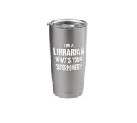 Librarian Gift: I'm a Librarian What's Your Superpower? Stainless Steel Insulated Tumbler
