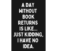 Librarian Gifts: Funny Hilarious Novelty Gag Humor Journal Composition Notebook Present Ideas For Male Female School Academic Public Library ... Knowledge Manager, Research Assistant