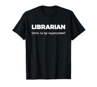 Librarian (Shhh is My Superpower) T-Shirt
